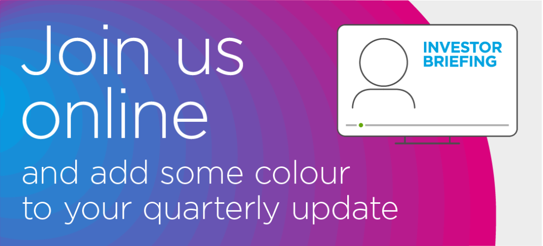 Join us online and add some colour to your quarterly update