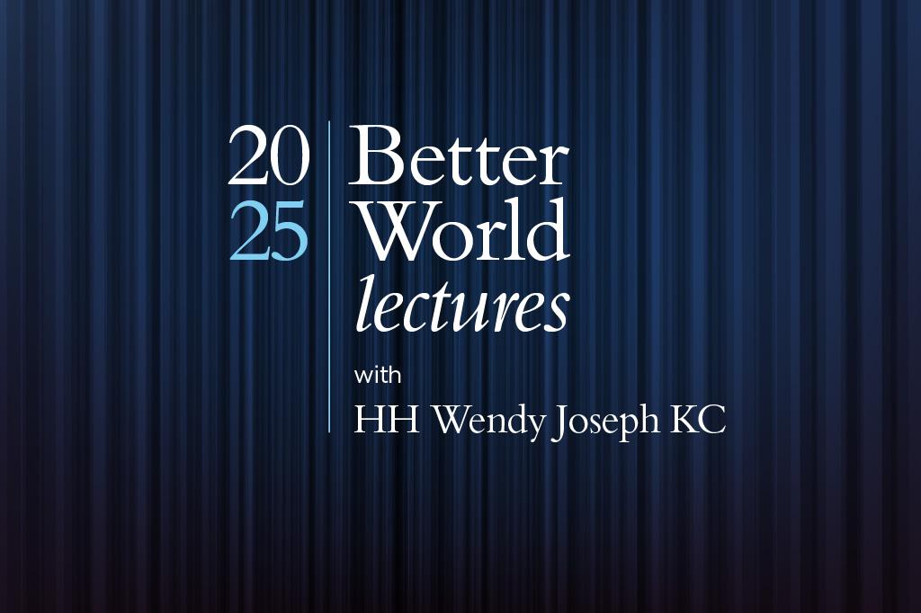 2025 Better World Lectures with HH Wendy Joseph KC